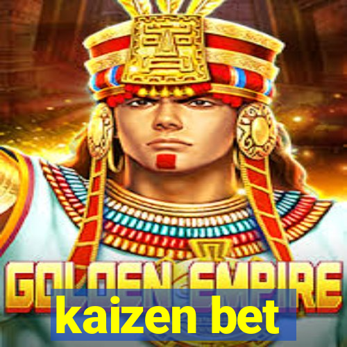 kaizen bet